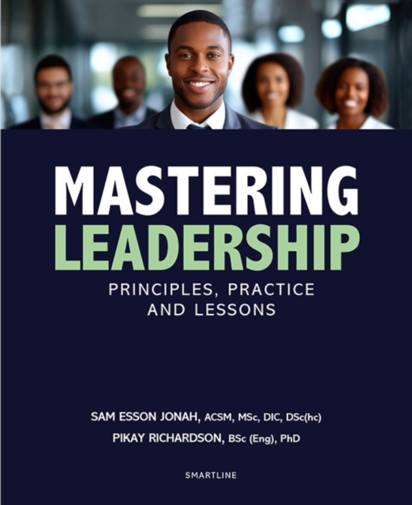 Mastering Leadership: Principles, Practice And Lessons