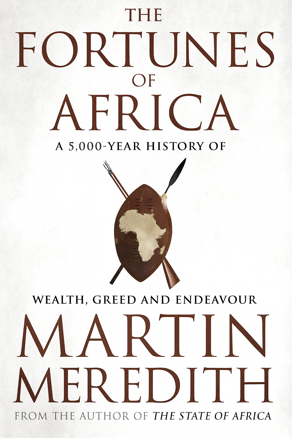 The Fortunes Of Africa: A 5000-Year History Of Wealth, Greed, And Endeavor