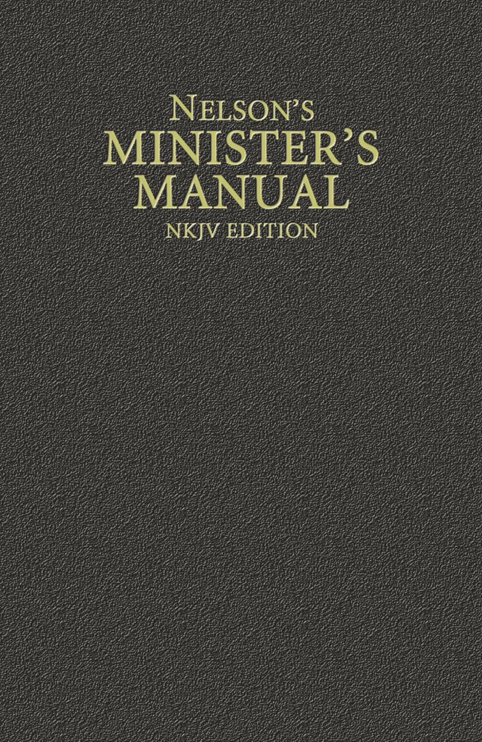 Nelson'S Minister'S Manual, Nkjv Edition