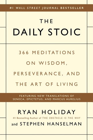 The Daily Stoic: 366 Meditations On Wisdom and Perseverance