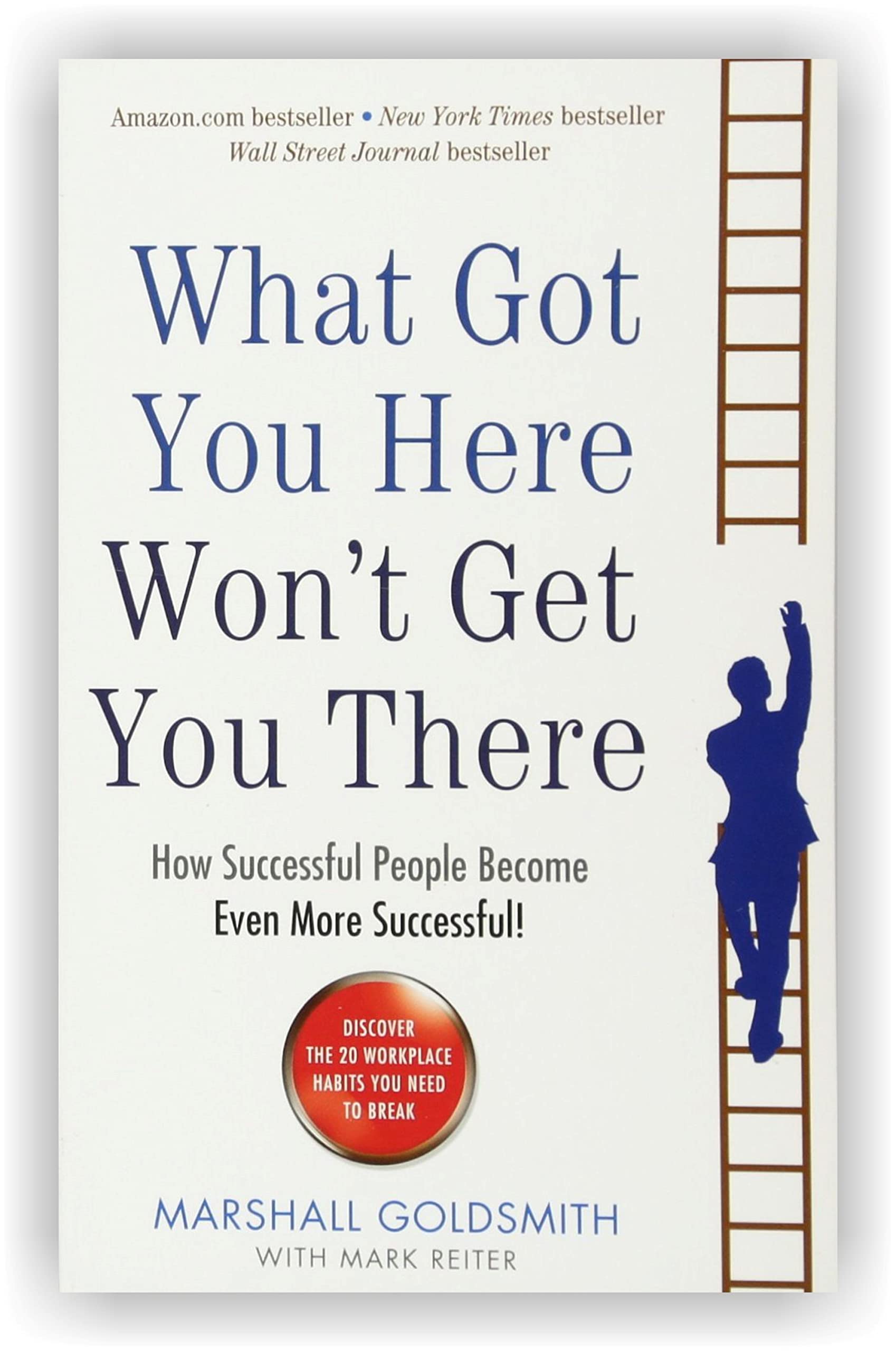 What Got You Here Won't Get You There 