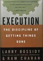 Execution: The Discipline of Getting Things Done