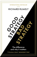 Good Strategy/Bad Strategy: The Difference And Why It Matters